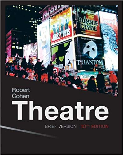 Test Bank for Theatr Brief Version 10th Edition by Robert Cohen