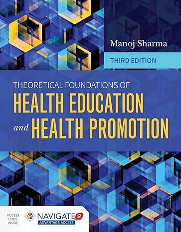 Test Bank for Theoretical Foundations of Health Education and Health Promotion 3rd Edition by Manoj Sharma