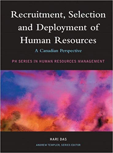 Test Bank for Recruitment Selection and Deployment of Human Resources A Canadian Perspective 1st Edition by Hari Das