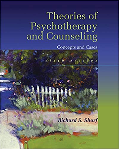 Test Bank for Theories of Psychotherapy and Counseling Concepts and Cases 6th Edition by Richard S. Sharf