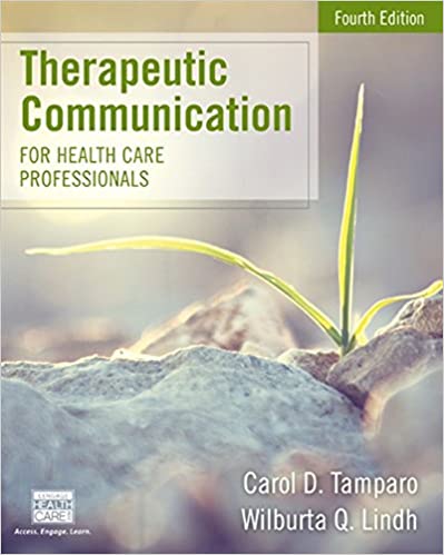 Test Bank for Therapeutic Communication for Health Care Professionals 4th Edition by Carol D. Tamparo