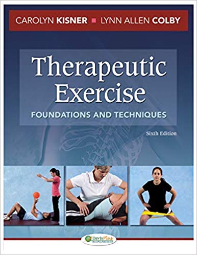 Test Bank for Therapeutic Exercise Foundations and Techniques 6th Edition by Carolyn Kisner