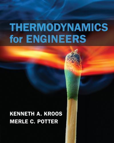 Test Bank for Thermodynamics for Engineers SI Edition 1st Edition by Kenneth A. Kroos