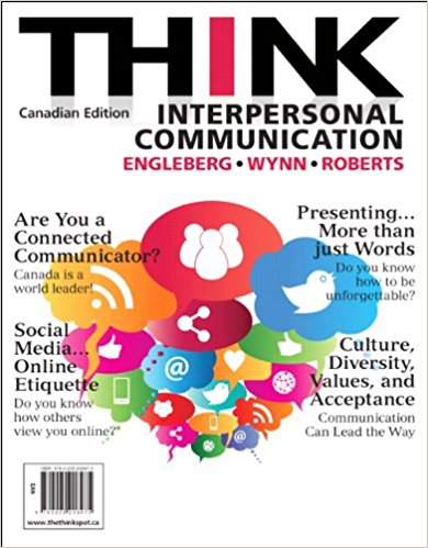 Test Bank for THINK Interpersonal Communication 1st Canadian Edition by Isa N. Engleberg