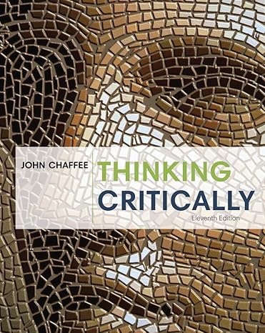 Test Bank for Thinking Critically 11th Edition by John Chaffee