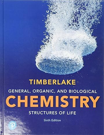 Test Bank for Timberlake 6e General Organic and Biological Chemistry Structures of Life 6e