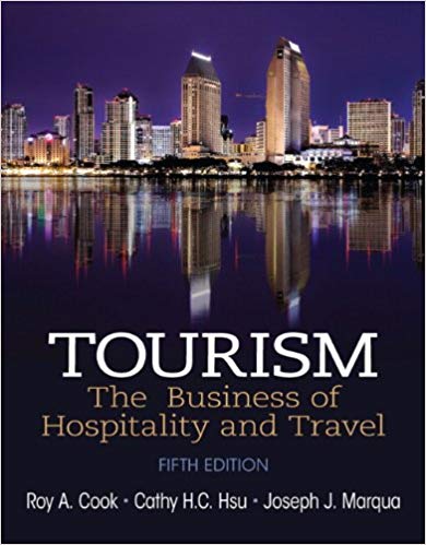Test Bank for Tourism The Business of Hospitality and Travel 5th Edition by Roy A. Cook