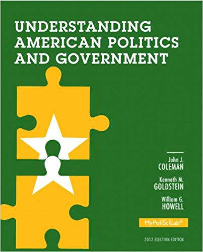 Test Bank for Understanding American Politics and Government 2012 Election Edition 3rd Edition by John J. Coleman