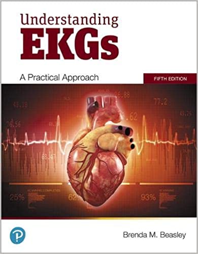Test Bank for Understanding EKGs A Practical Approach 5th Edition 5th Edition by Brenda M. Beasley