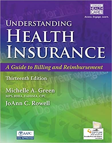 Test Bank for Understanding Health Insurance A Guide to Billing and Reimbursement 13th Edition by Michelle Green