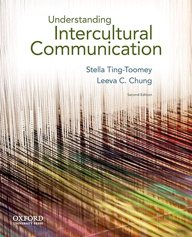 Test Bank for Understanding Intercultural Communication 2nd Edition by Stella Toomey
