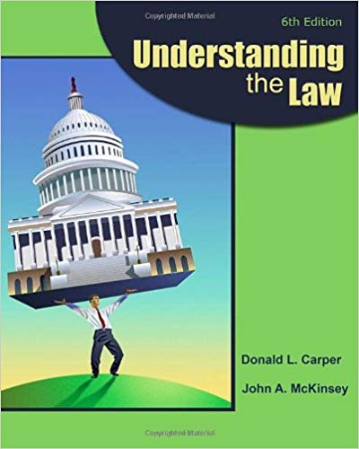Test Bank for Understanding the Law 6th Edition by Donald L. Carper