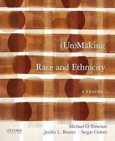 Test Bank for Unmaking Race and Ethnicity A Reader 1st Edition by Michael O. Emerson