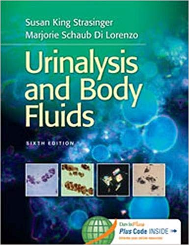 Test Bank for Urinalysis and Body Fluids 6th Edition by Susan King Strasinger