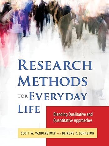 Test Bank for VanderStoep 1e Research Methods for Everyday Life Blending Qualitative
