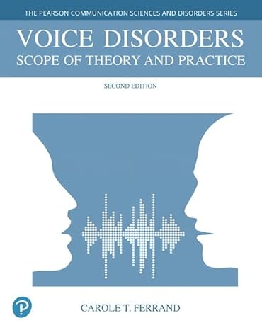 Test Bank for Voice Disorders Scope of Theory and Practice 2nd Edition by Carole T. Ferrand