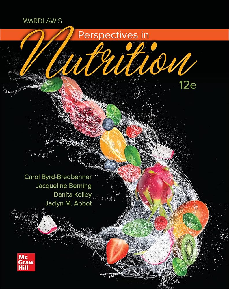 Test Bank for Wardlaws Perspectives in Nutrition 12th Edition by Carol byrd