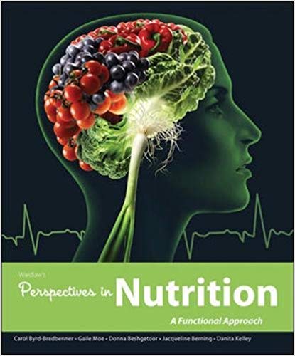 Test Bank for Wardlaws Perspectives in Nutrition A Functional Approach 1st Edition by Carol Byrd Bredbenner