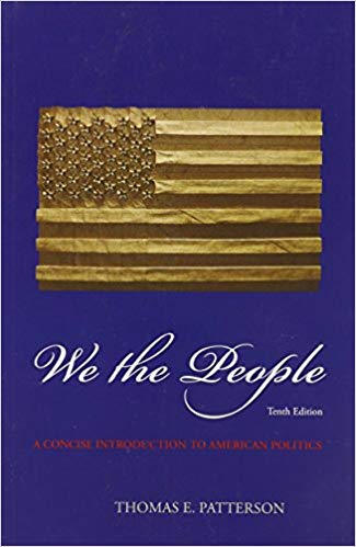 Test Bank for We The People An Introduction to American Government 10th Edition by Thomas Patterson