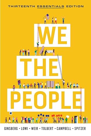 Test Bank for We the People Essentials 13th Canadian Edition by Ginsberg J. Lowi