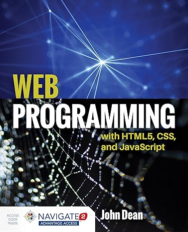 Test Bank for Web Programming with HTML5 CSS and JavaScriptb 1st Edition by John Dean
