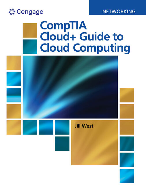 Test Bank for West 1e Wests CompTIA Cloud+ Guide to Cloud Computing 1e