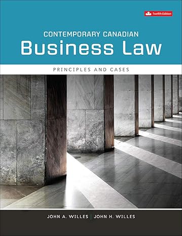 Test Bank for Willes 12e Contemporary Canadian Business Law 12e