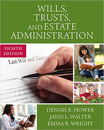 Test Bank for Wills Trusts and Estate Administration 8th Edition by Dennis R. Hower