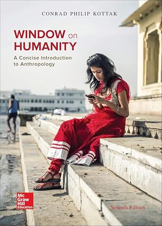 Test Bank for Window on Humanity A Concise Introduction to Anthropology 7th Edition by Conrad Philip Kottak