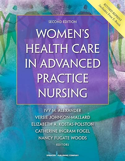 Test Bank for Womens Health Care in Advanced Practice Nursing 2nd Edition by Ivy M. Alexander