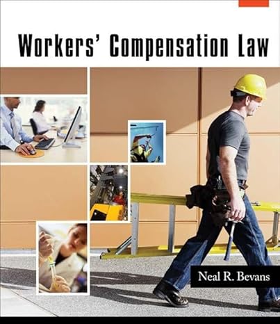 Test Bank for Workers Compensation Law 1st Edition by Neal R. Bevans