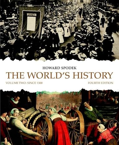 Test Bank for Worlds History The Volume 2 4th Edition by Howard Spodek