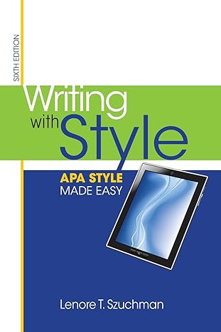 Test Bank for Writing with Style APA Style Made Easy 6th Edition by Lenore T. Szuchman