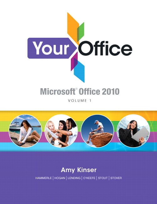 Test Bank for Your Office Microsoft Office 2010 Volume I 1st Edition by Amy S. Kinser