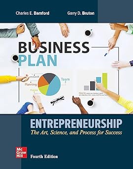 Solution Manual For ENTREPRENEURSHIP The Art Science and Process for Success 4th Edition by Charles Bamford