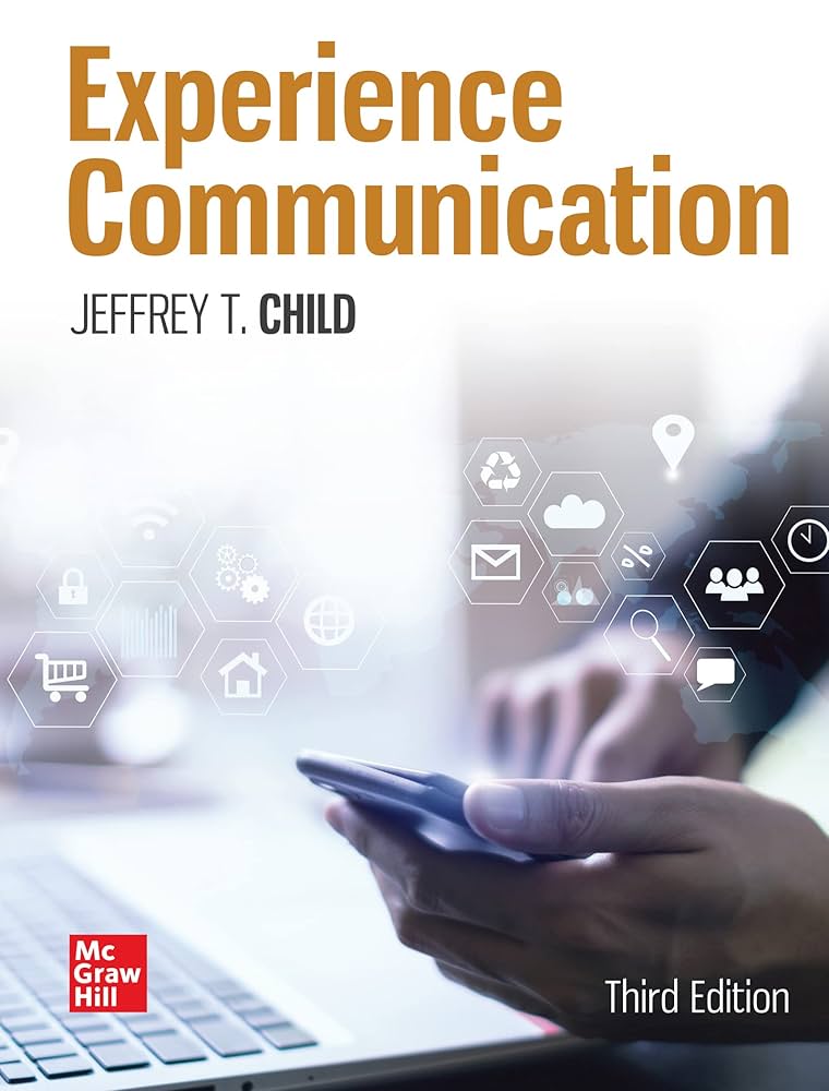 Solution Manual For Experience Communication 4th Edition by Jeffrey Child