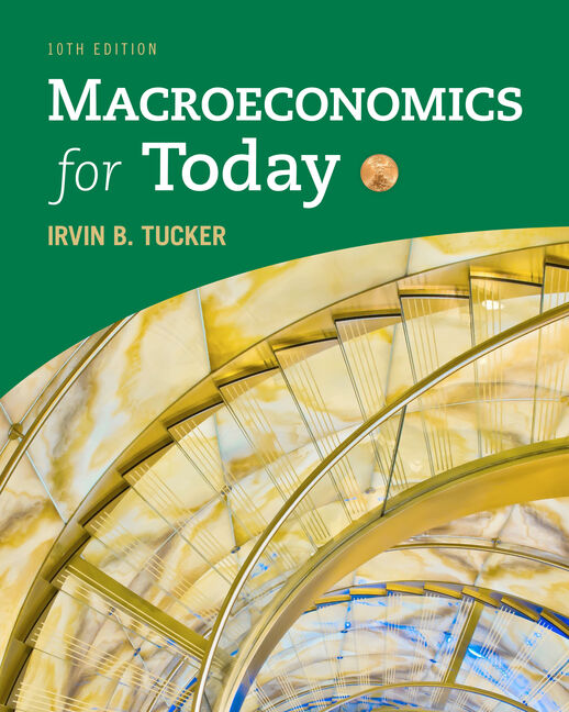 Solution Manual For Macroeconomics for Today 10th Edition by Irvin B. Tucker